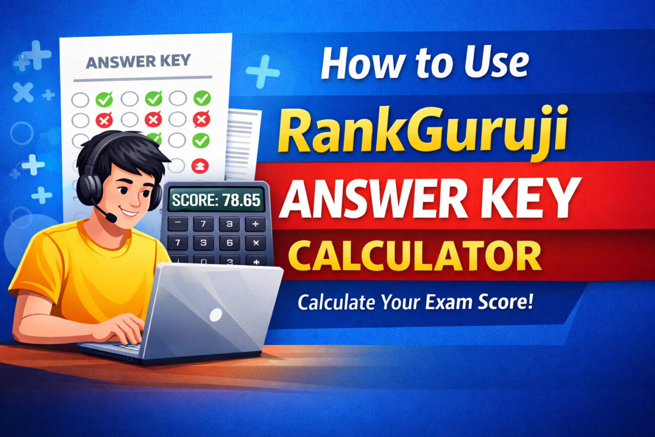 How to Use RankGuruji Answer Key Calculator to Calculate Your Exam Score